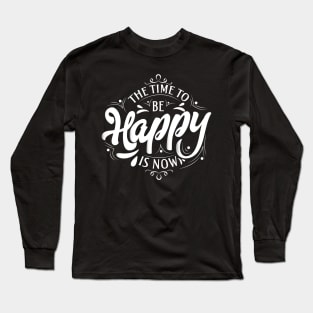 Time to be Happy Long Sleeve T-Shirt